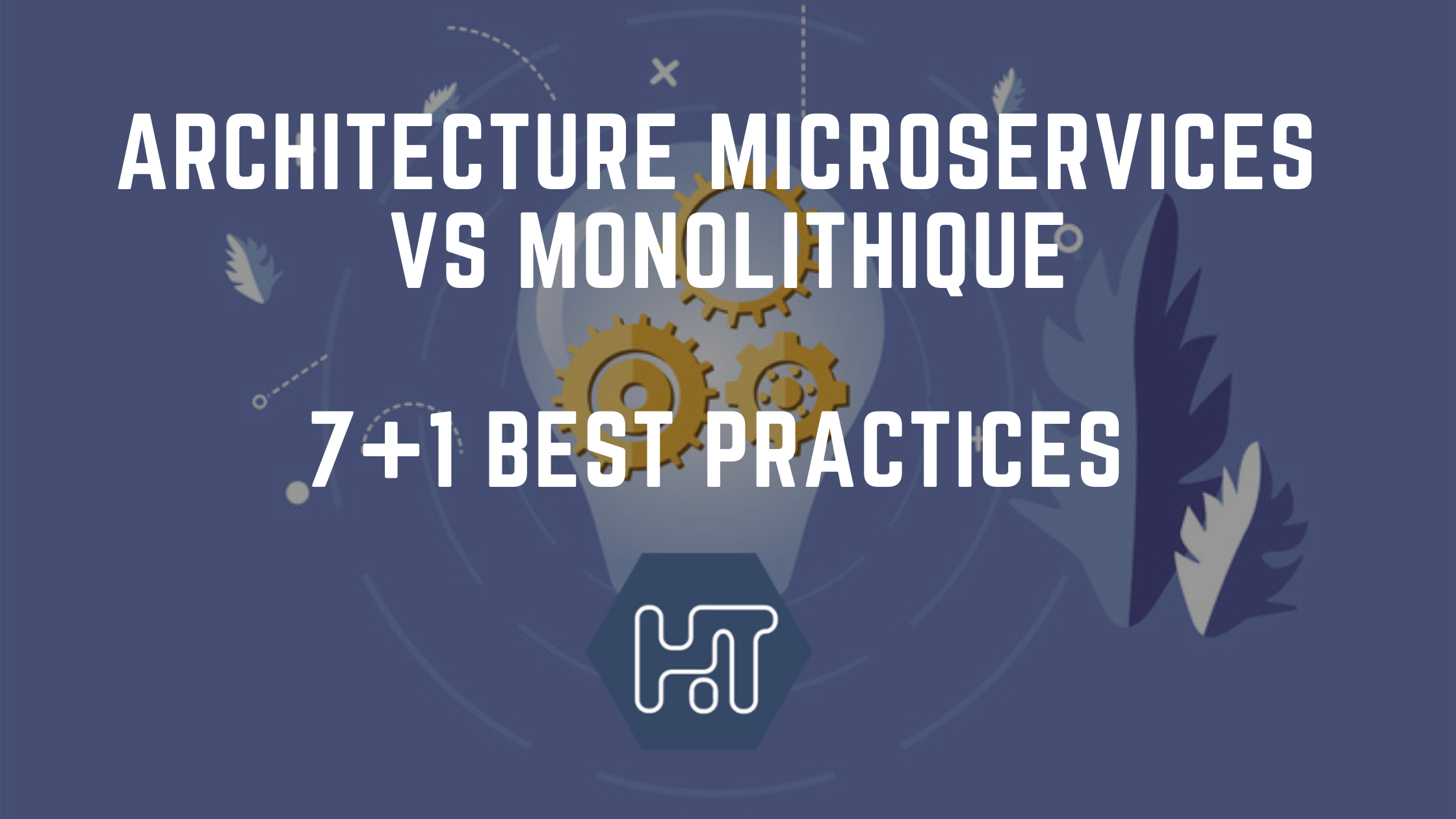 Architecture microservices, la solution pour éviter les pièges du monolithique ?