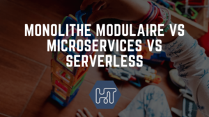 choix architecture logicielle microservices serverless faas