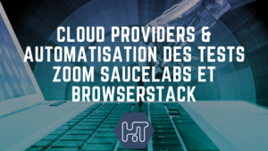 AUTOMATISATION TESTS CLLUD PROVDERS SAUCELABS BROWSERSTACK