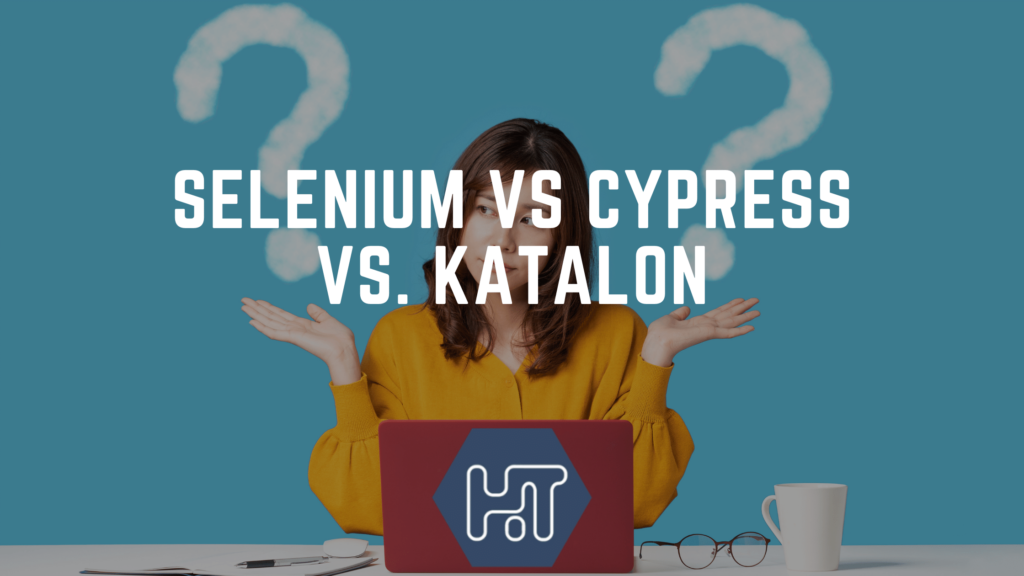 Selenium vs Cypress vs. Katalon MEILLEURS OUTILS EN AUTOMATISATION DES TESTS EN 2022