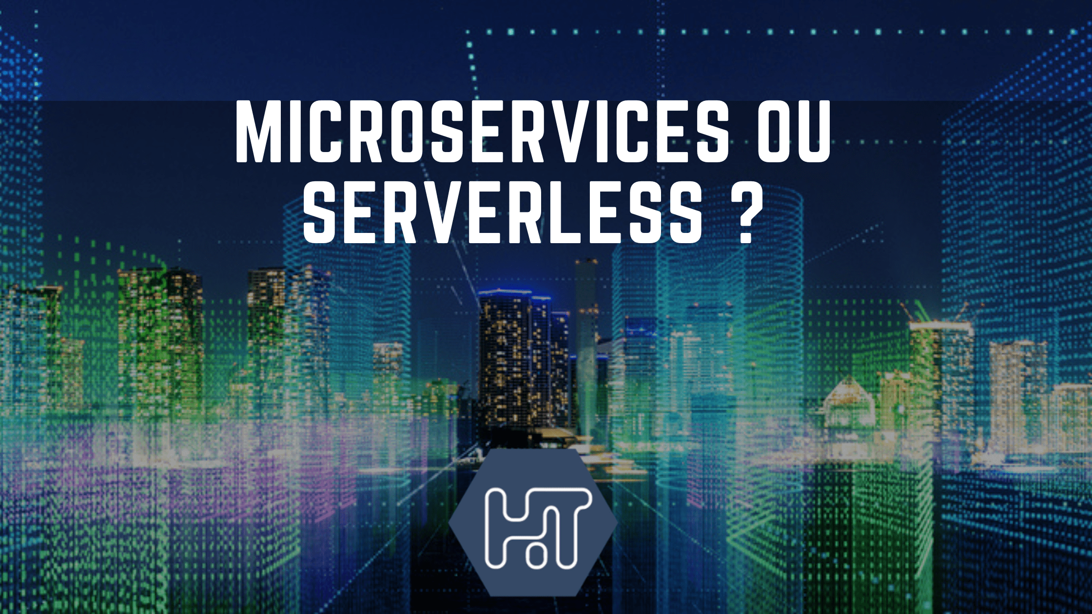 Microservices vs. Serverless, quelle est la meilleure approche pour votre application ?