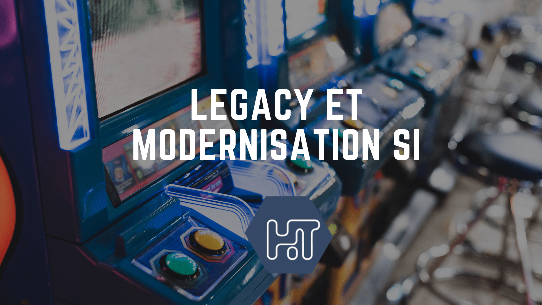 Modernisation du SI et poids du Legacy ?